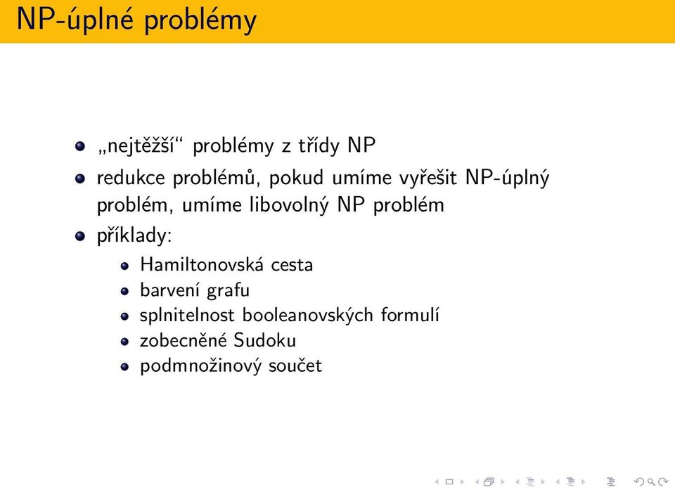 libovolný NP problém příklady: Hamiltonovská cesta barvení