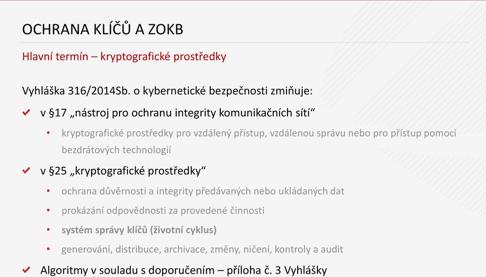 vzdálenou správu nebo pro přístup pomocí bezdrátových technologií v 25 kryptografické prostředky ochrana důvěrnosti a integrity předávaných nebo