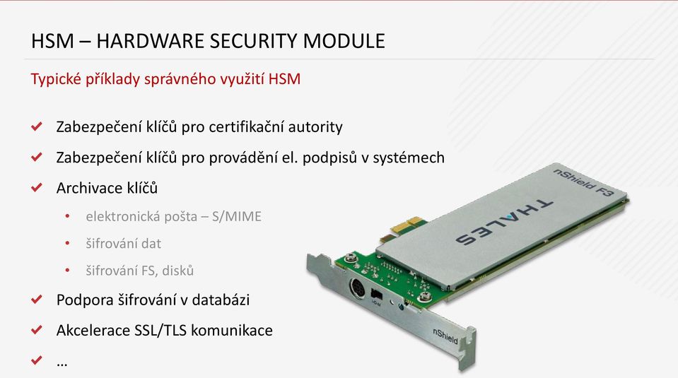 el. podpisů v systémech Archivace klíčů elektronická pošta S/MIME šifrování