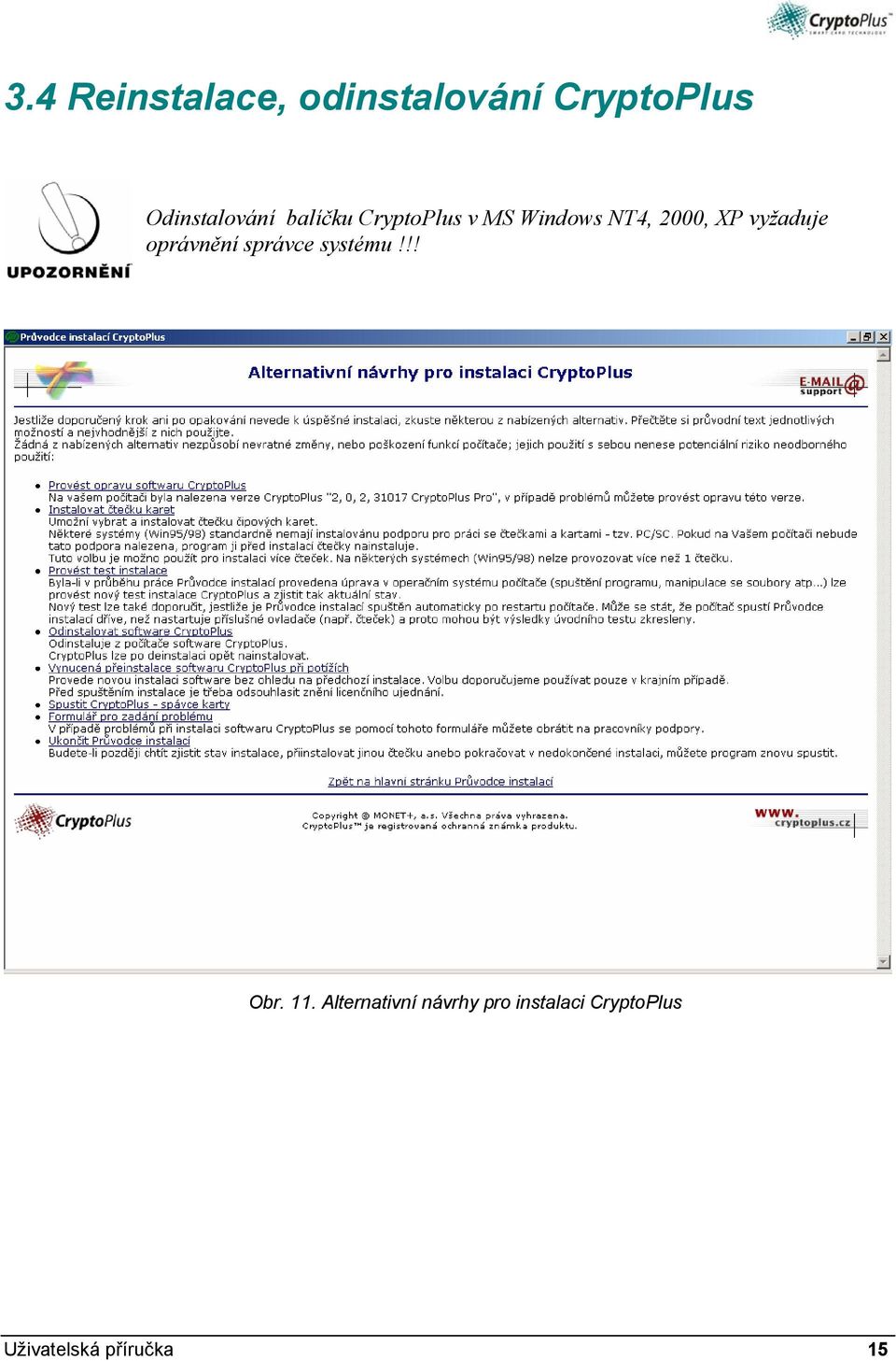 2000, XP vyžaduje oprávnění správce systému!!! Obr. 11.