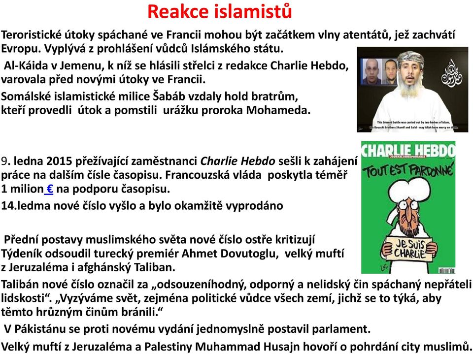 Somálské islamistické milice Šabáb vzdaly hold bratrům, kteří provedli útok a pomstili urážku proroka Mohameda. 9.