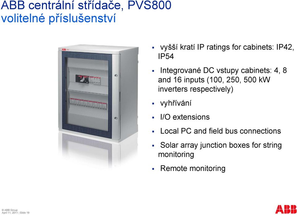 kw inverters respectively) vyhřívání I/O extensions Local PC and field bus connections