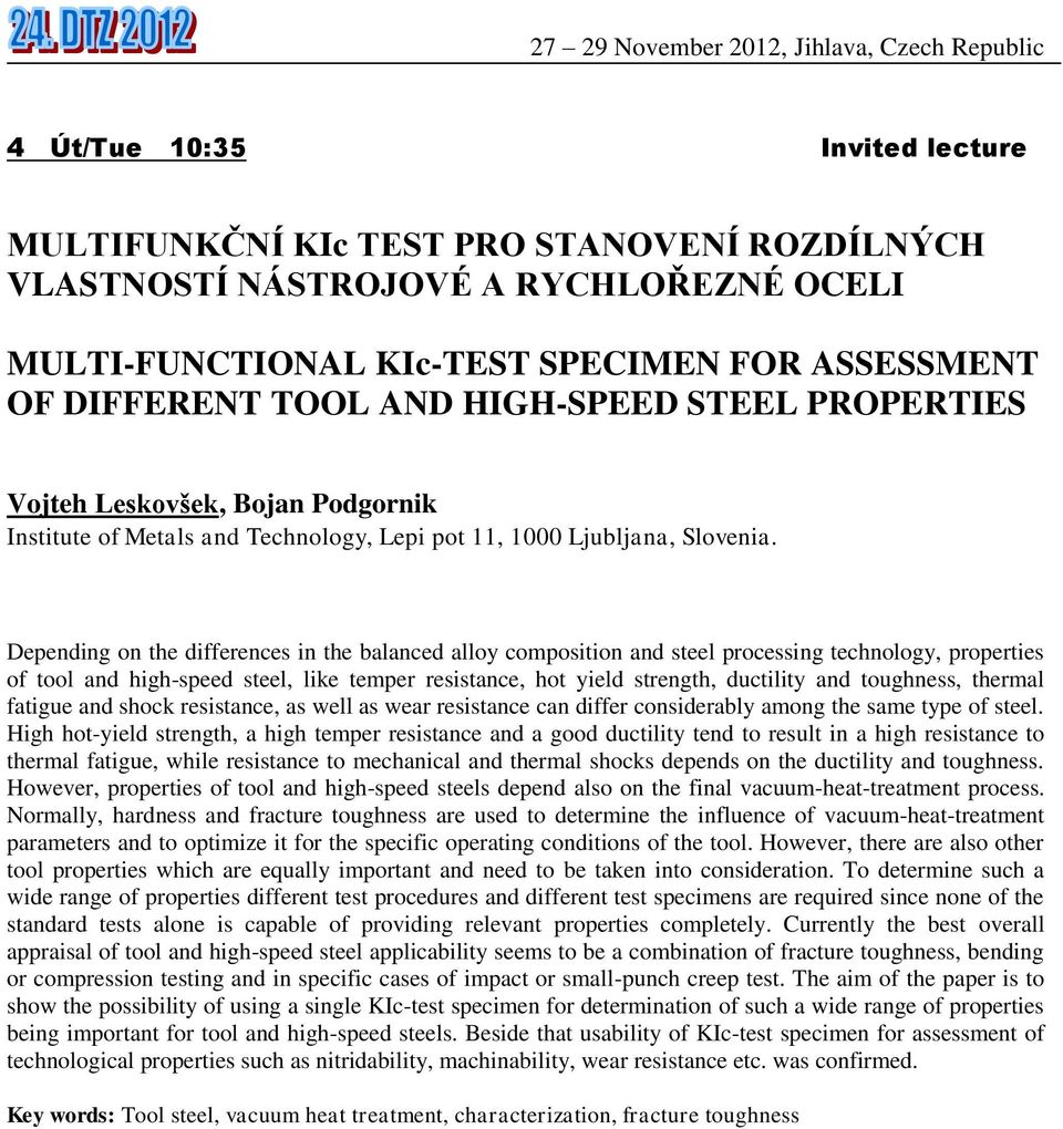 Depending on the differences in the balanced alloy composition and steel processing technology, properties of tool and high-speed steel, like temper resistance, hot yield strength, ductility and