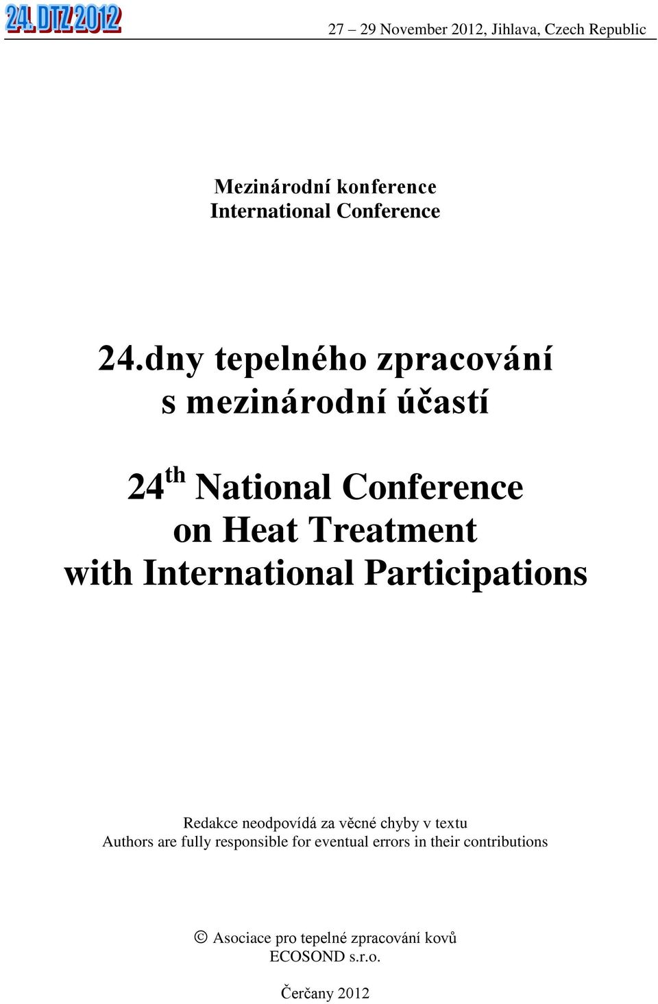 Treatment with International Participations Redakce neodpovídá za věcné chyby v textu
