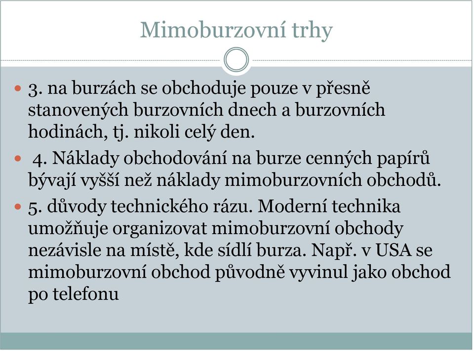 nikoli celý den. 4.