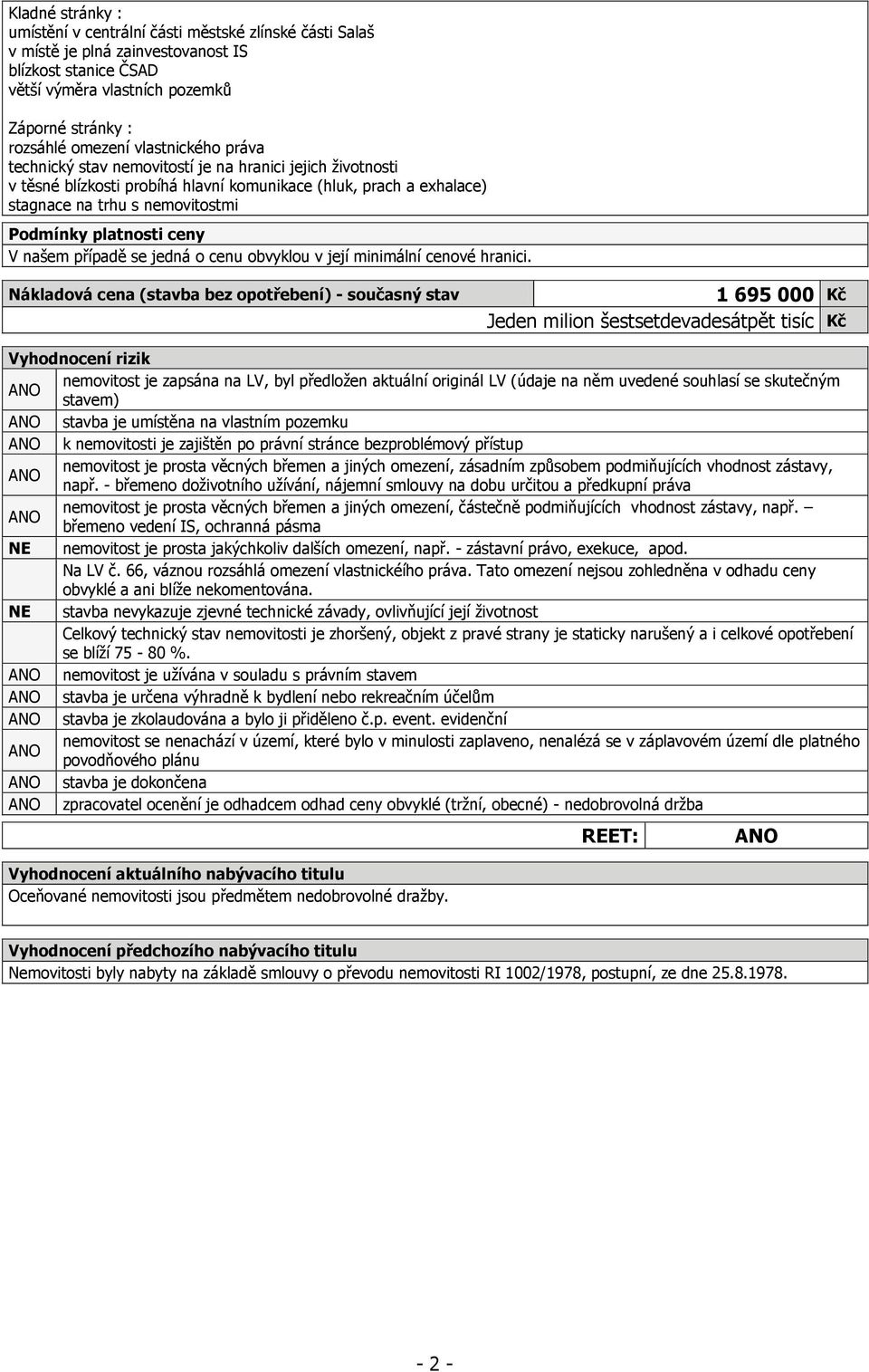 ceny V našem případě se jedná o cenu obvyklou v její minimální cenové hranici.