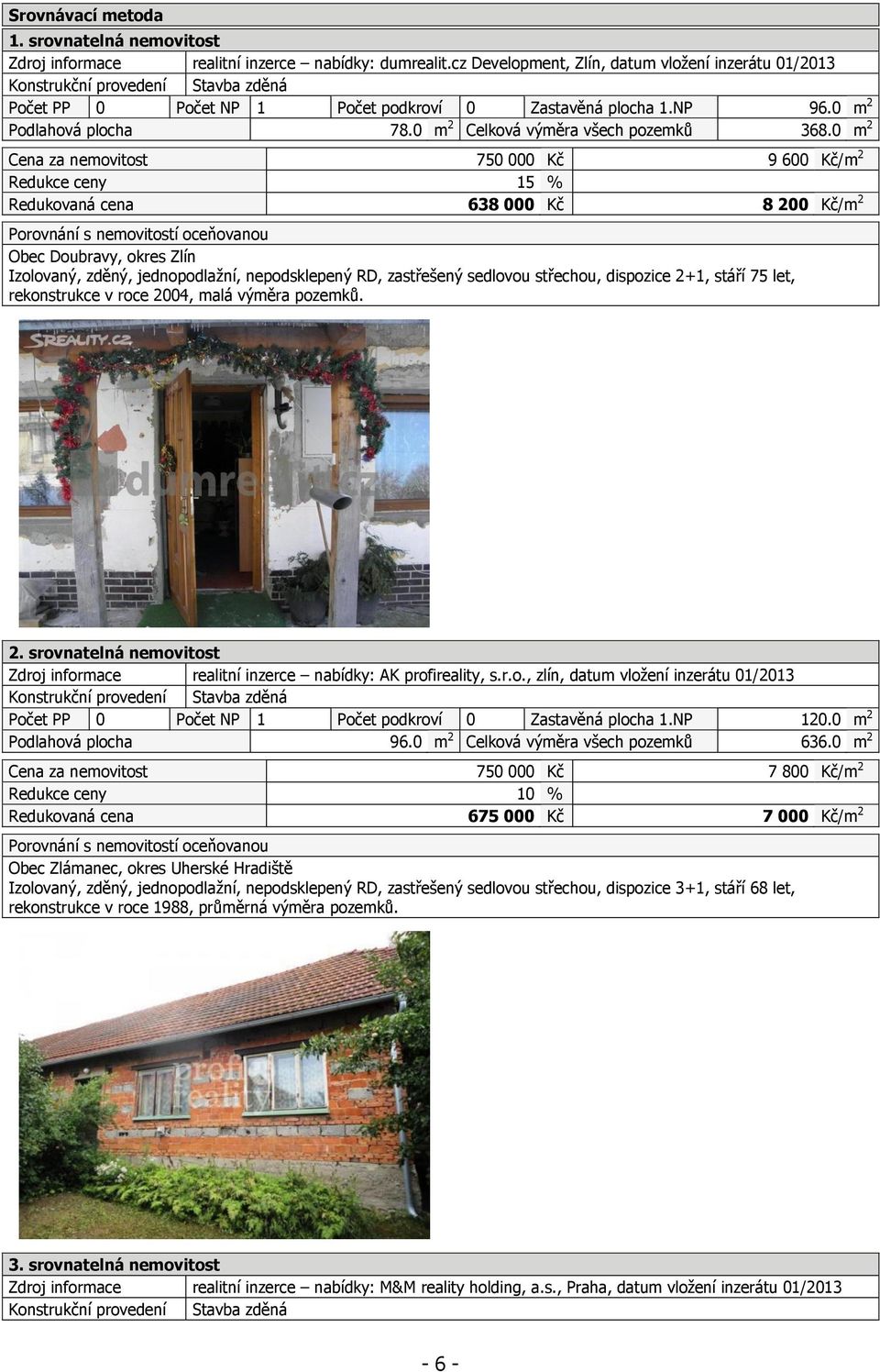 0 m 2 Celková výměra všech pozemků 368.