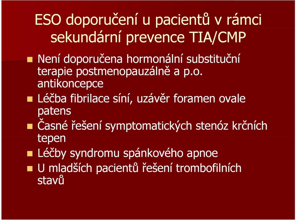 fibrilace síní, uzávěr foramen ovale patens Časné řešení symptomatických stenóz