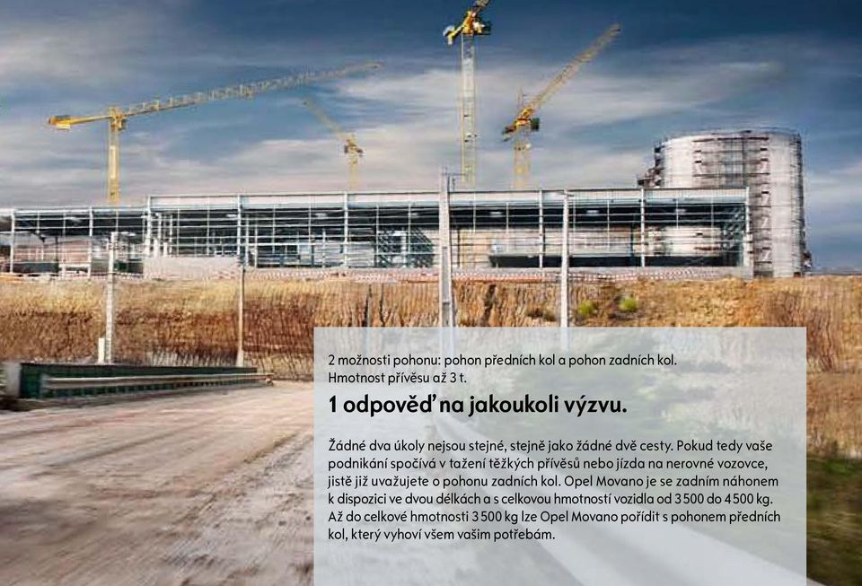 Pokud tedy vaše podnikání spočívá v tažení těžkých přívěsů nebo jízda na nerovné vozovce, jistě již uvažujete o pohonu zadních kol.