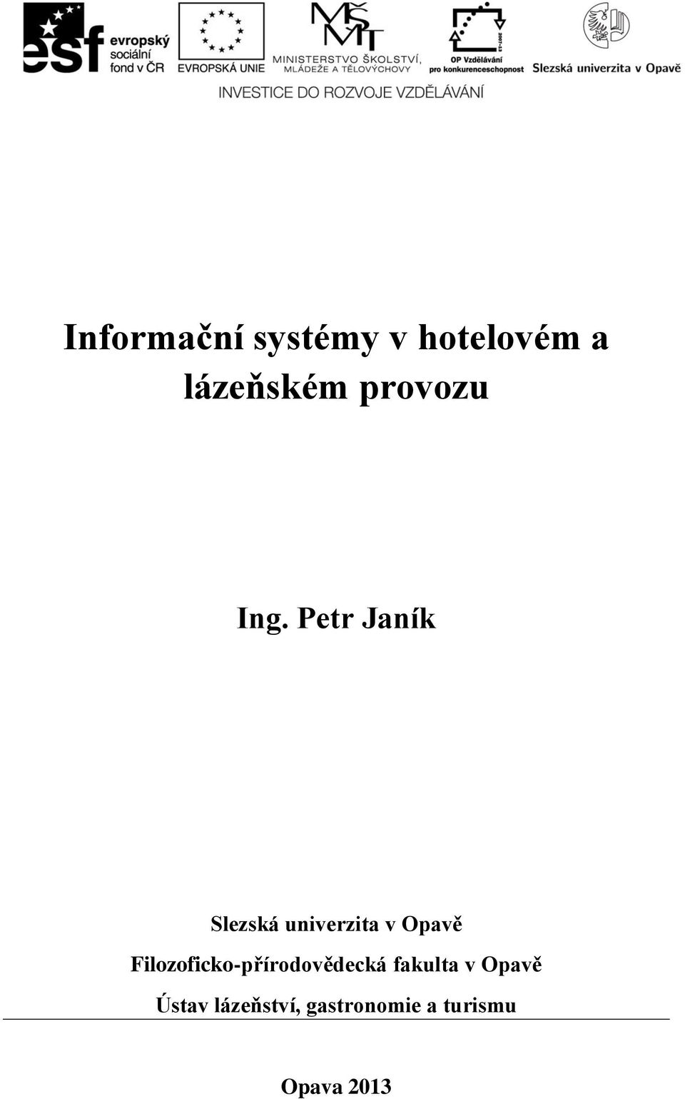Petr Janík Slezská univerzita v Opavě