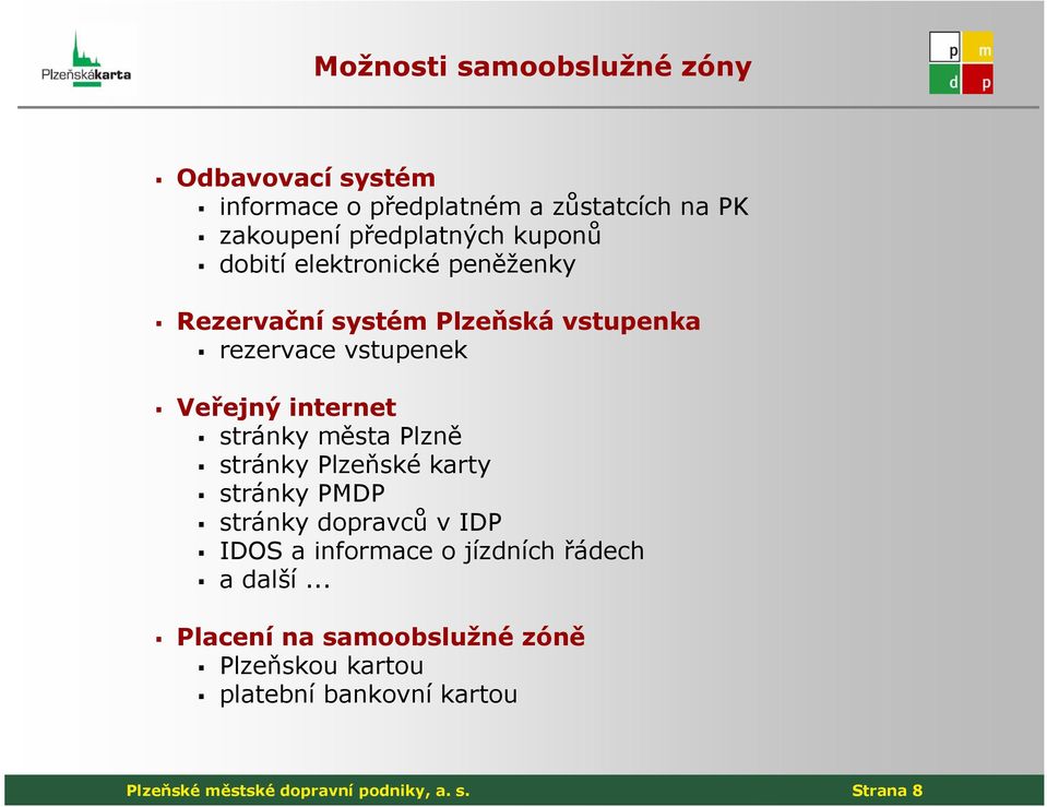 stránky města Plzně stránky Plzeňské karty stránky PMDP stránky dopravců v IDP IDOS a informace o jízdních řádech a