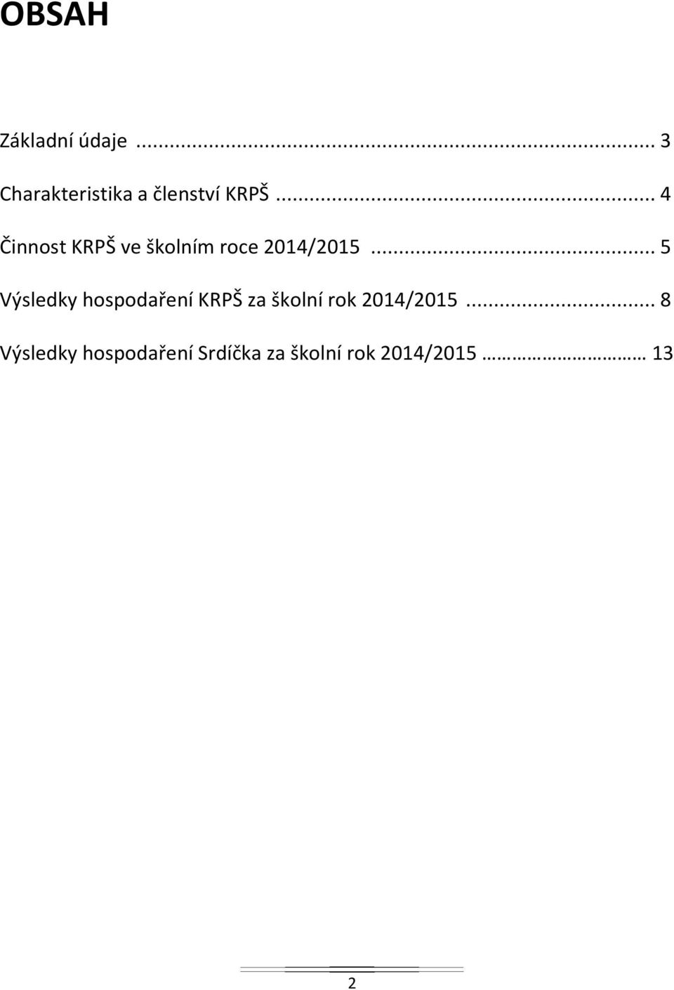 .. 4 Činnost KRPŠ ve školním roce 2014/2015.