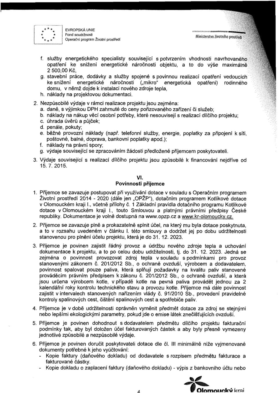 stavební práce, dodávky a služby spojené s povinnou realizací opatření vedoucích ke snížení energetické náročnosti ( mikro energetická opatření) rodinného domu, v němž dojde k instalaci nového zdroje