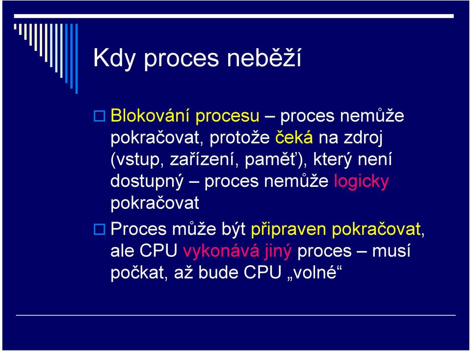 dostupný proces nemůže logicky pokračovat Proces může být