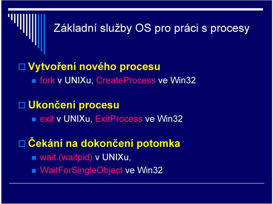 procesu exit v UNIXu, ExitProcess ve Win32 Čekání na