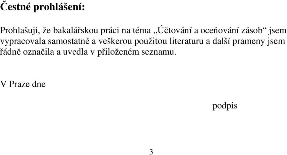samostatně a veškerou použitou literaturu a další prameny