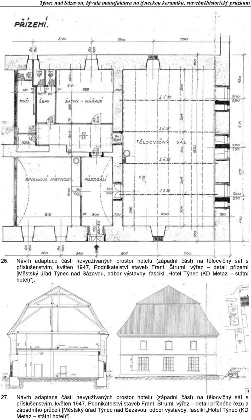 Návrh adaptace části nevyužívaných prostor hotelu (západní část) na tělocvičný sál s příslušenstvím, květen 1947, Podnikatelství staveb Frant.