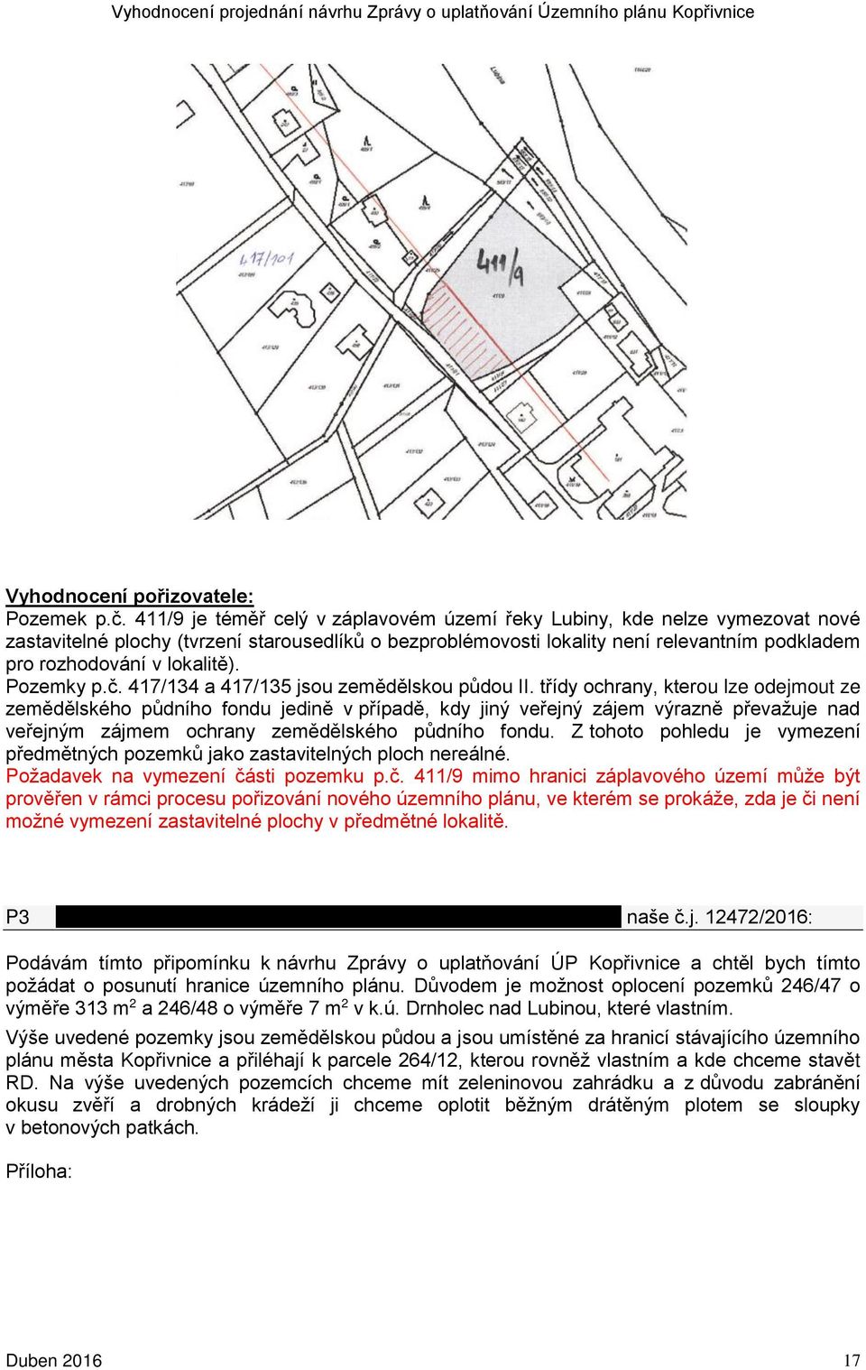 lokalitě). Pozemky p.č. 417/134 a 417/135 jsou zemědělskou půdou II.