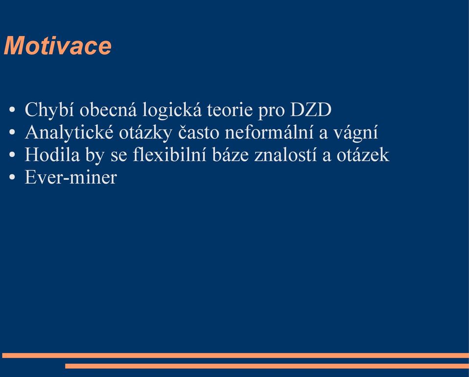 neformální a vágní Hodila by se