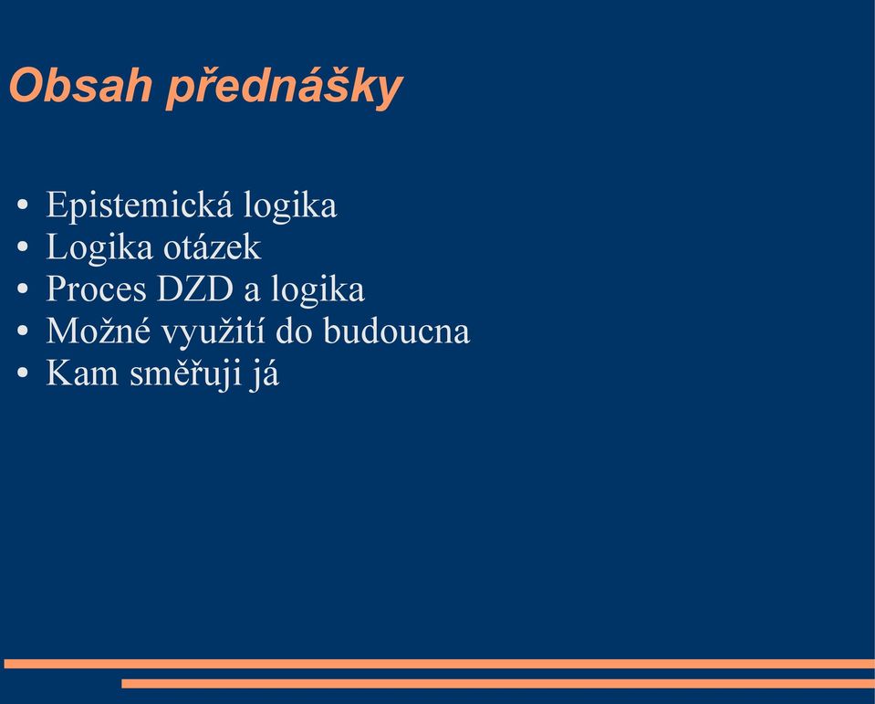 DZD a logika Možné využití