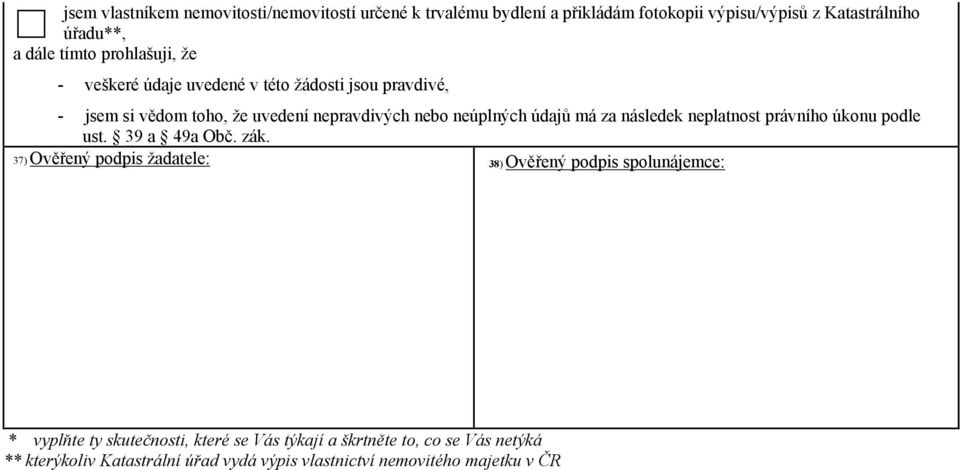 za následek neplatnost právního úkonu podle ust. 39 a 49a Obč. zák.