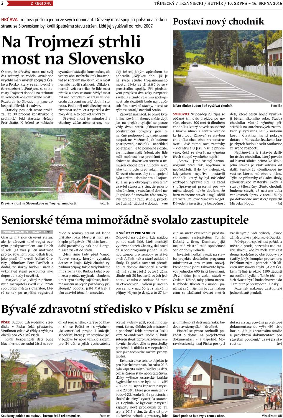Postaví nový chodník Na Trojmezí strhli most na Slovensko O tom, že dřevěný most má svůj čas sečtený, se vědělo.