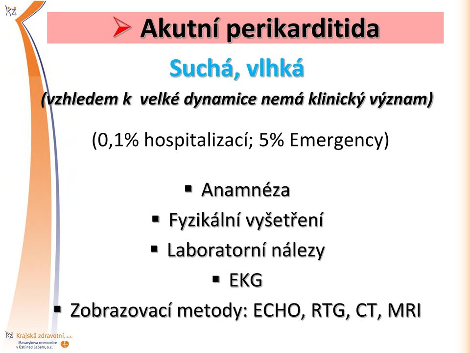 5% Emergency) Anamnéza Fyzikální vyšetření