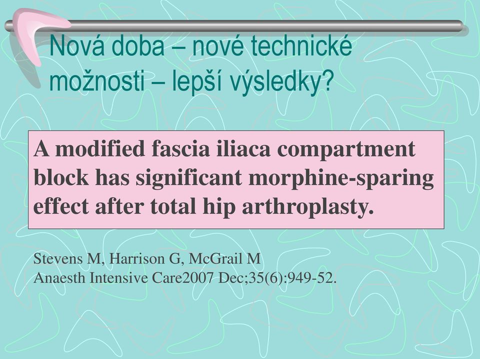 morphine-sparing effect after total hip arthroplasty.