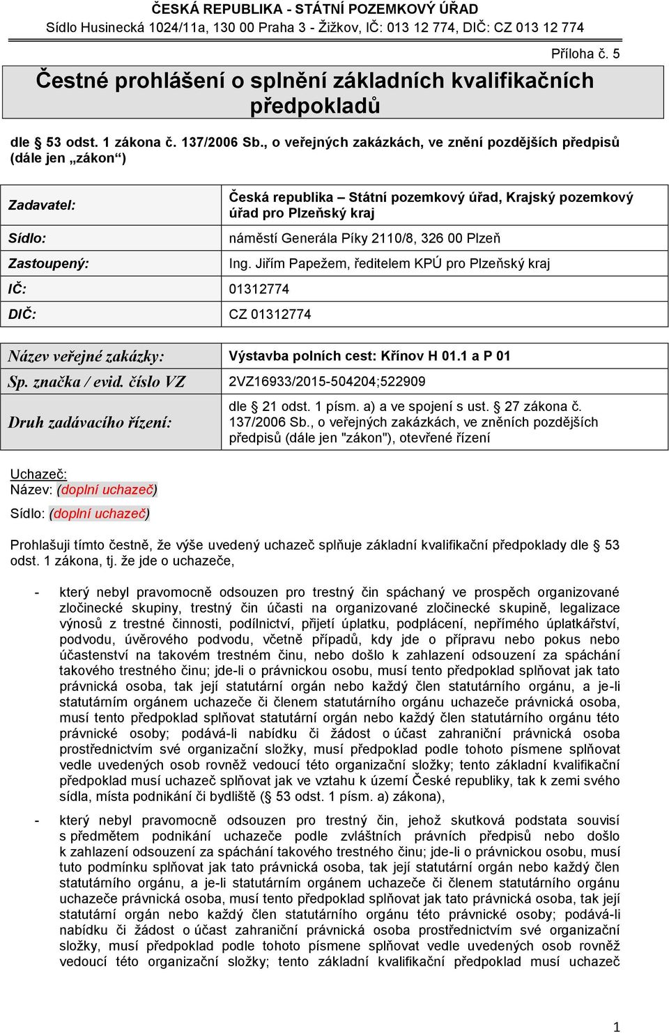 a P 0 2VZ6933/205-504204;522909 dle 2 odst. písm. a) a ve spojení s ust. 27 zákona č. 37/2006 Sb.