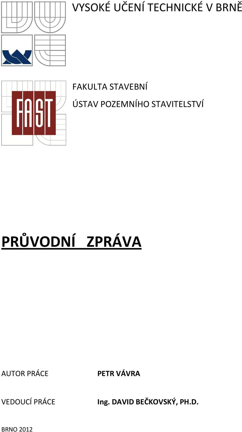 PRŮVODNÍ ZPRÁVA AUTOR PRÁCE PETR VÁVRA