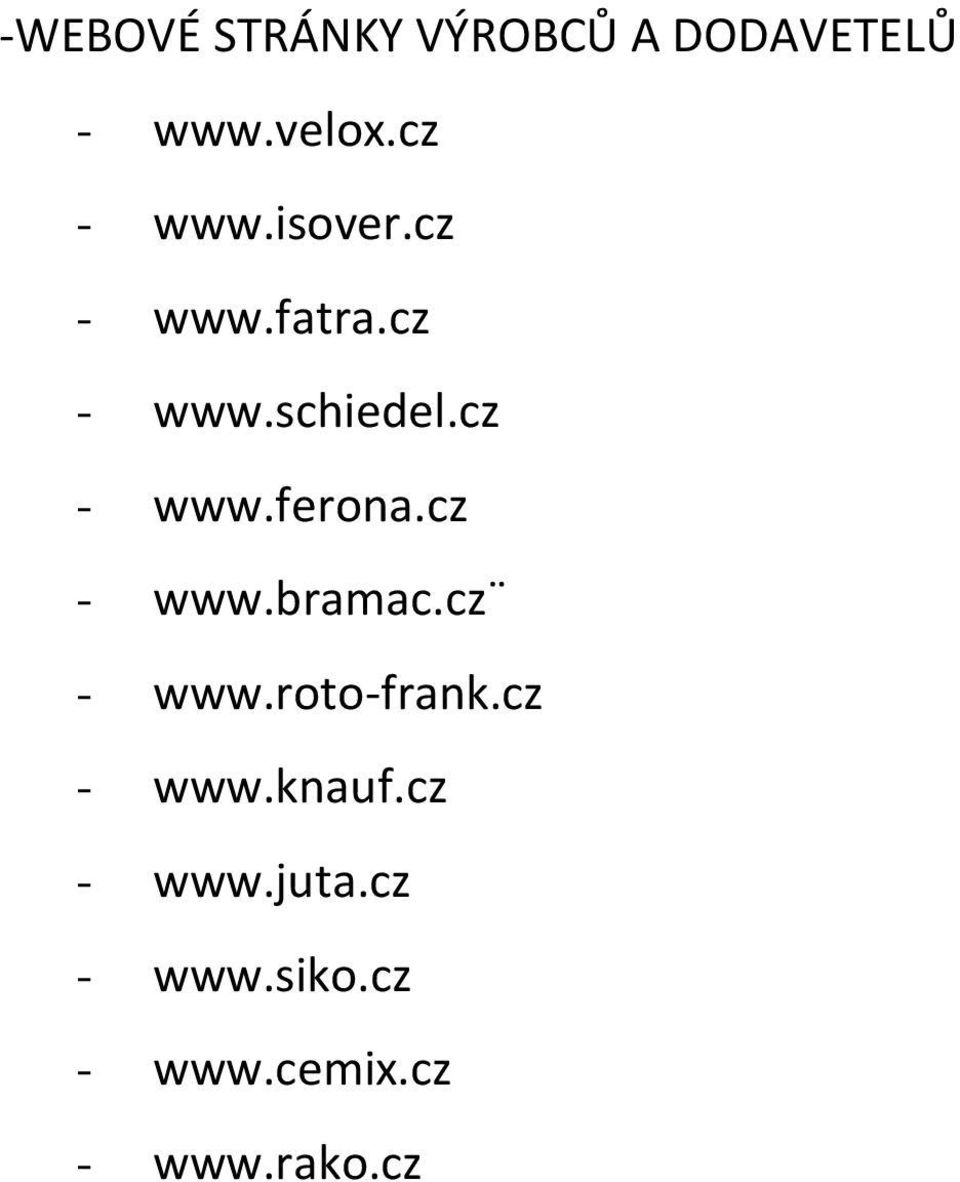 cz - www.ferona.cz - www.bramac.cz - www.roto-frank.