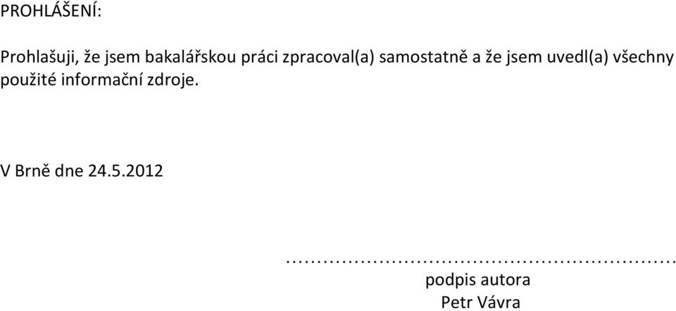 uvedl(a) všechny použité informační zdroje.