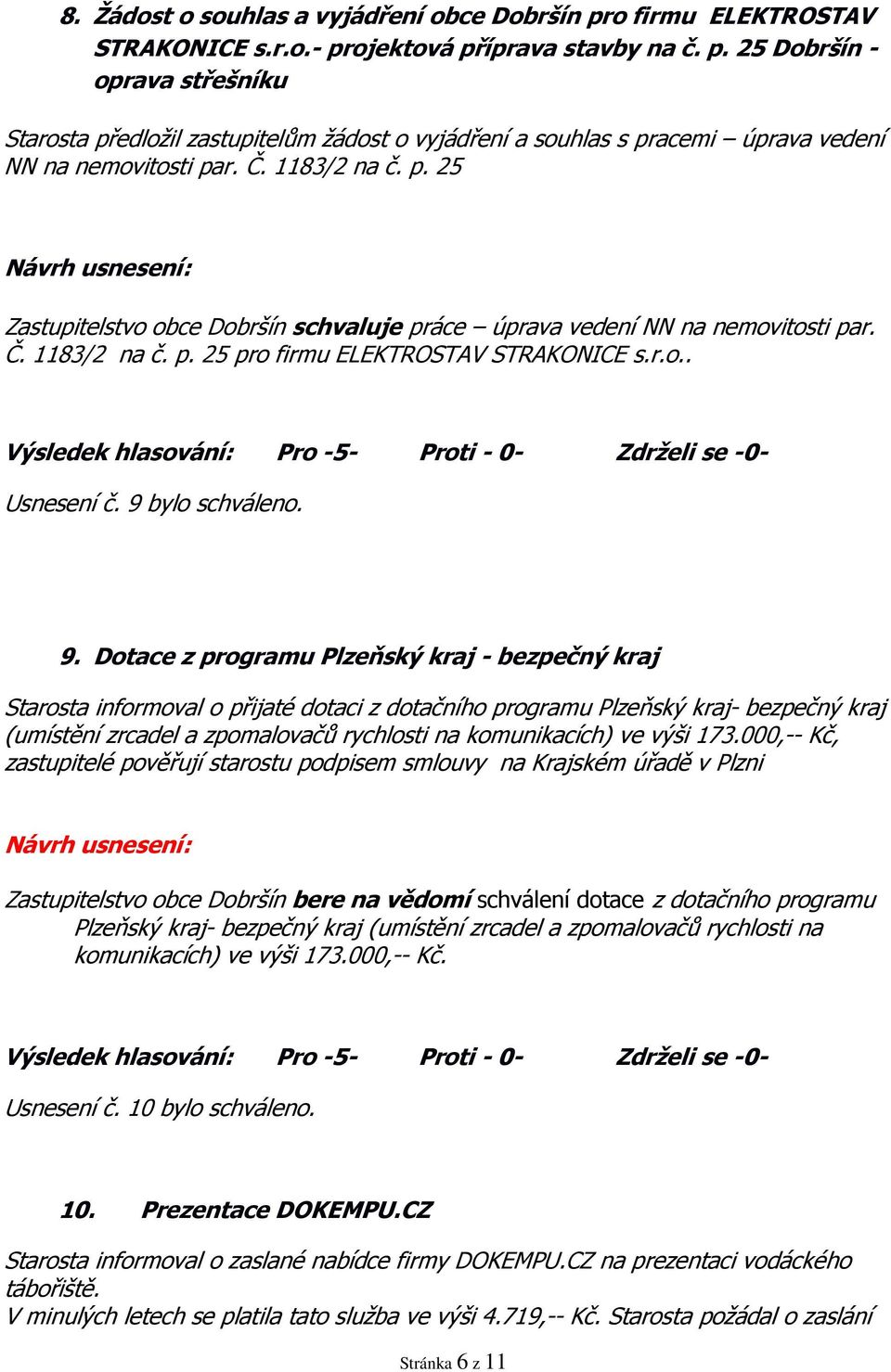 bylo schváleno. 9.