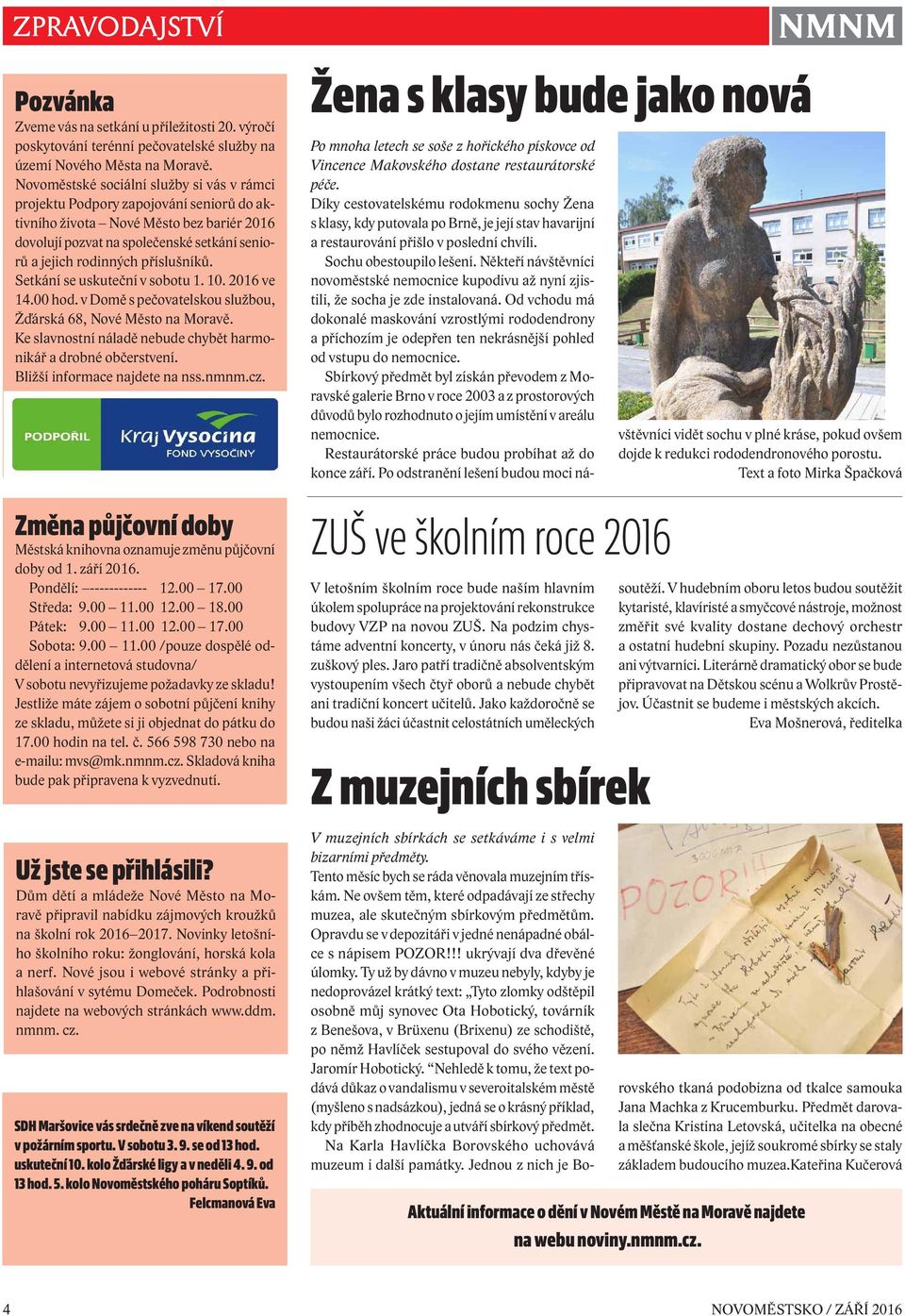 příslušníků. Setkání se uskuteční v sobotu 1. 10. 2016 ve 14.00 hod. v Domě s pečovatelskou službou, Žďárská 68, Nové Město na Moravě.