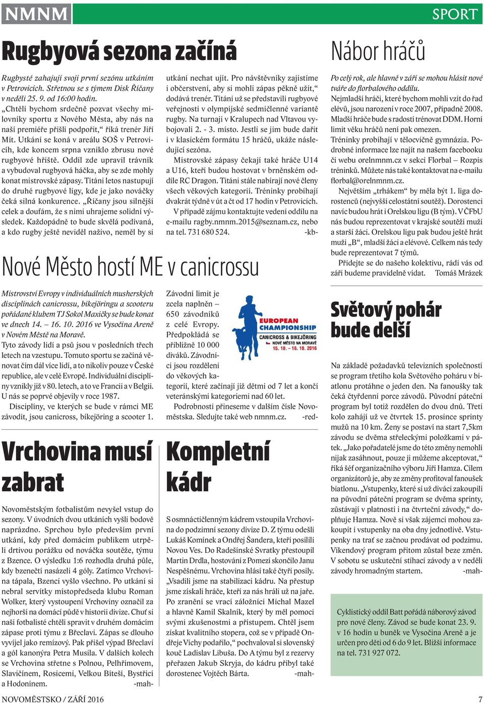 Utkání se koná v areálu SOŠ v Petrovicíh, kde koncem srpna vzniklo zbrusu nové rugbyové hřiště. Oddíl zde upravil trávník a vybudoval rugbyová háčka, aby se zde mohly konat mistrovské zápasy.
