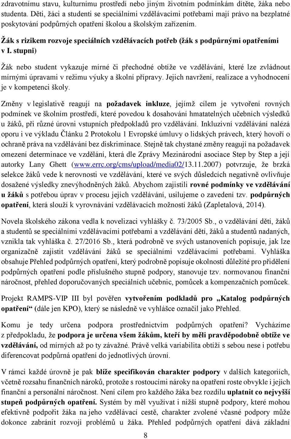 Žák s rizikem rozvoje speciálních vzdělávacích potřeb (žák s podpůrnými opatřeními v I.