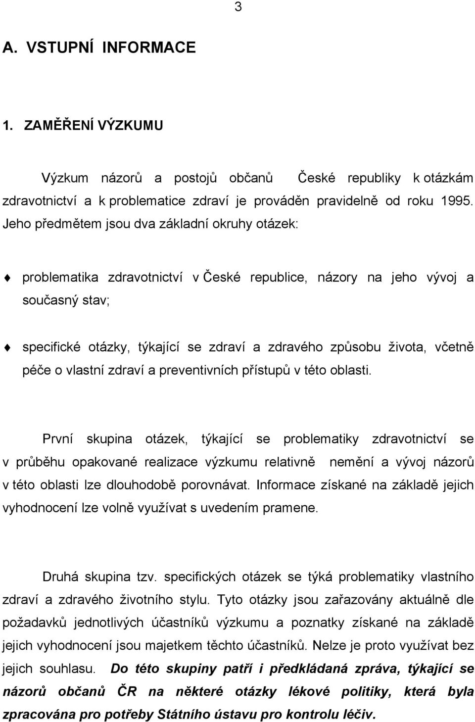 včetně péče o vlastní zdraví a preventivních přístupů v této oblasti.
