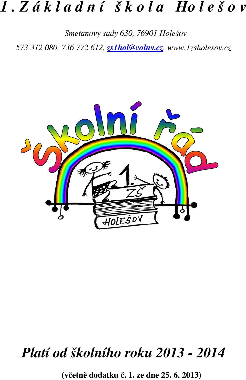 zs1hol@volny.cz, www.1zsholesov.
