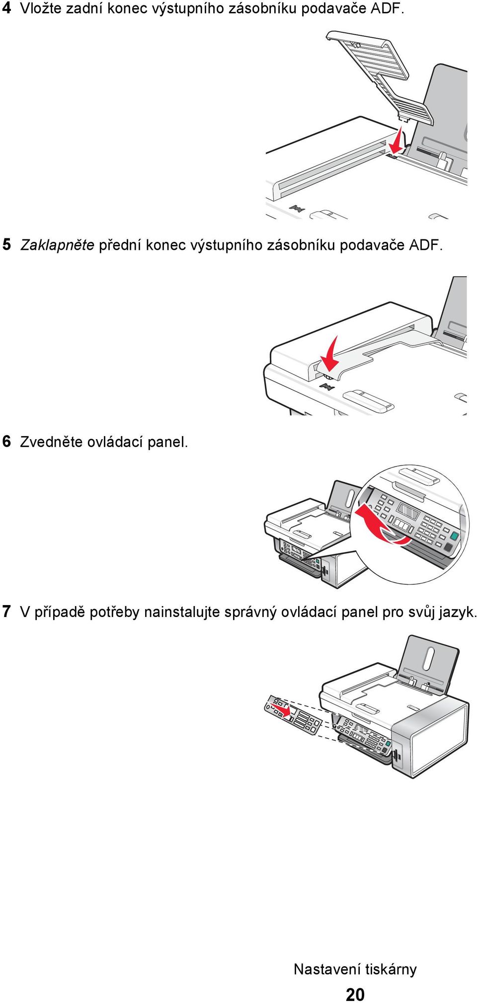 6 Zvedněte ovládací panel.