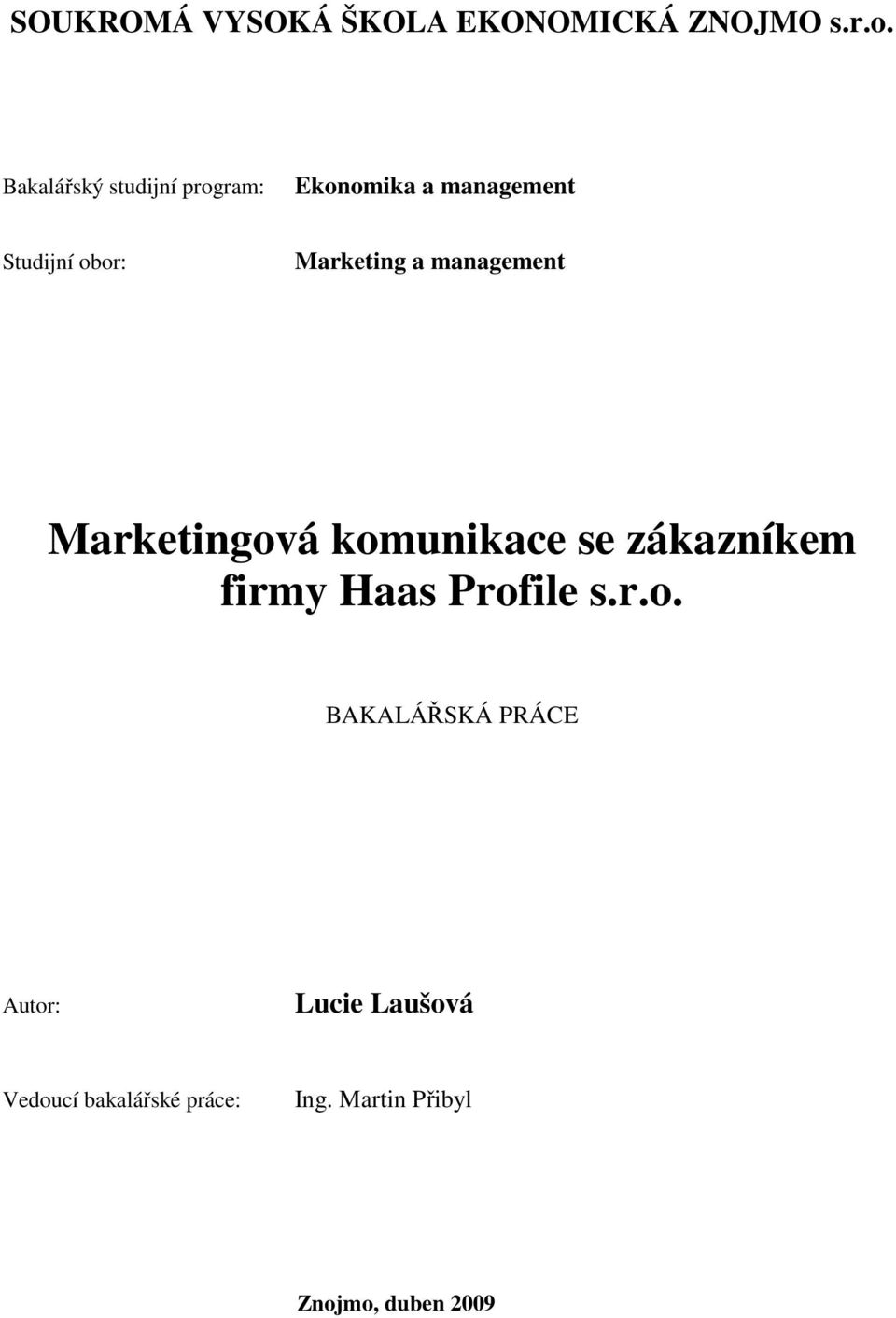 Marketing a management Marketingová komunikace se zákazníkem firmy Haas