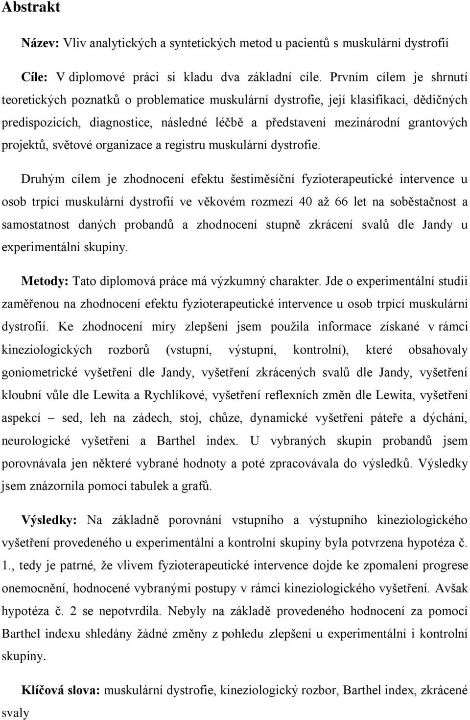projektů, světové organizace a registru muskulární dystrofie.