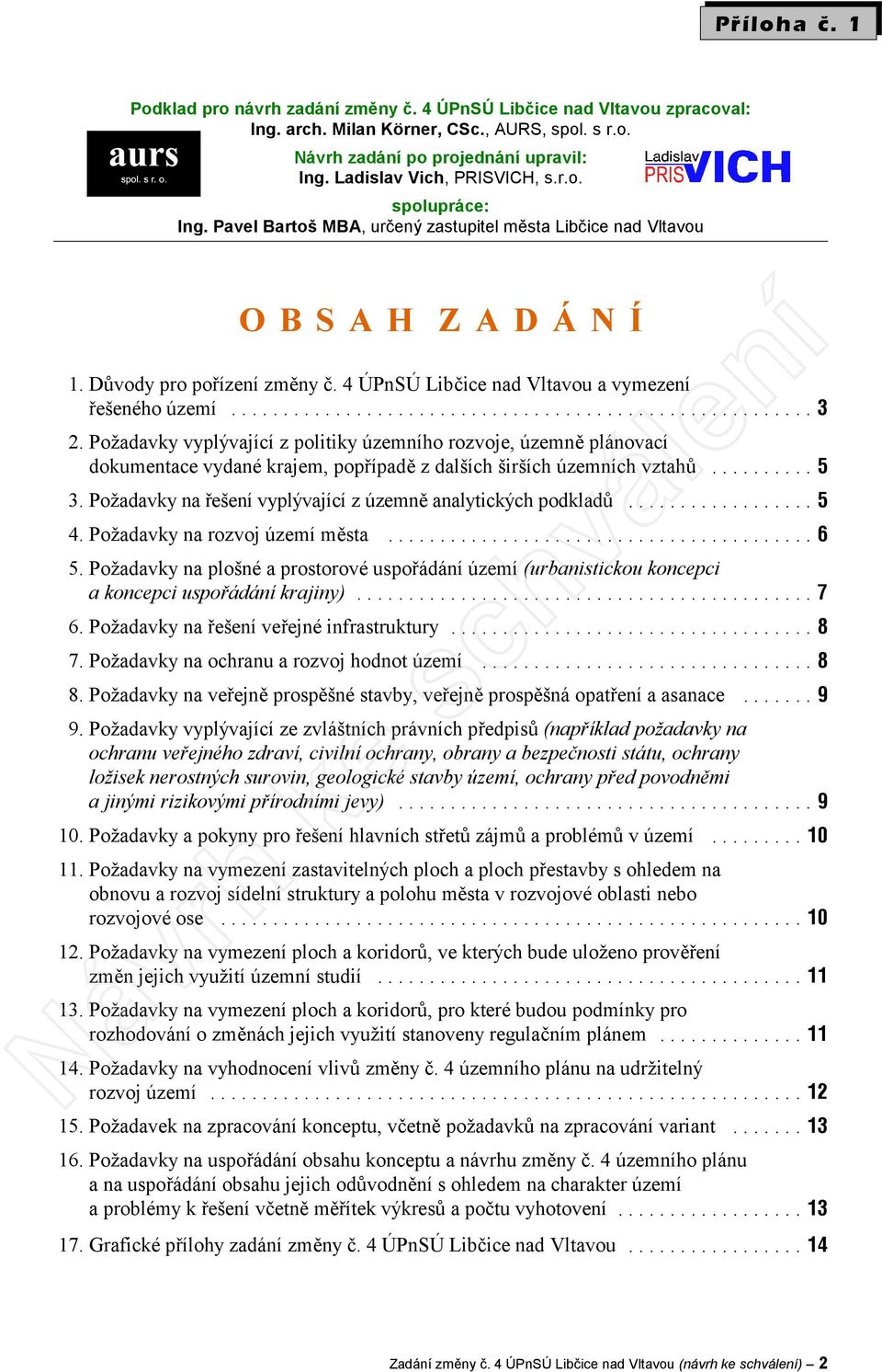 4 ÚPnSÚ Libčice nad Vltavou a vymezení řešeného území... 3 2.