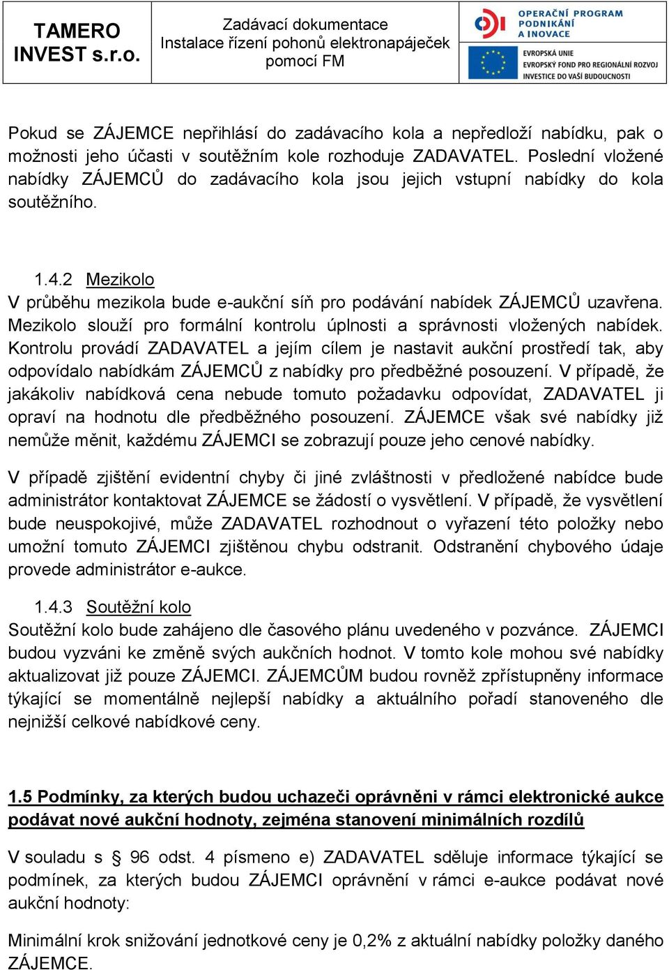 Mezikolo slouží pro formální kontrolu úplnosti a správnosti vložených nabídek.