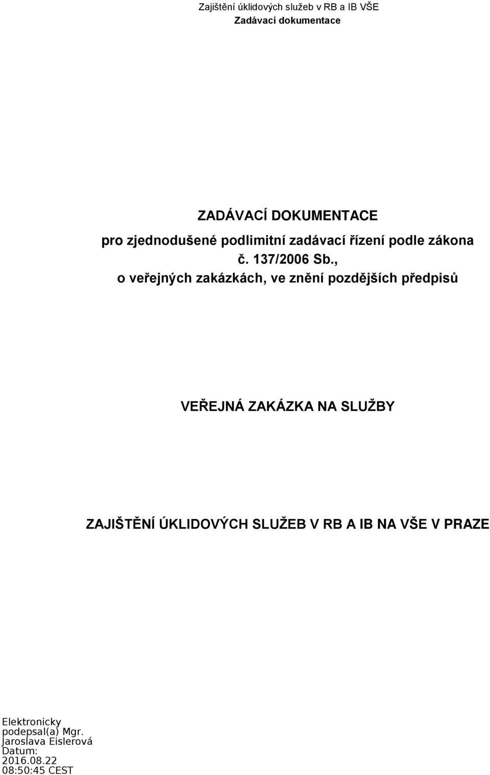 , o veřejných zakázkách, ve znění pozdějších předpisů