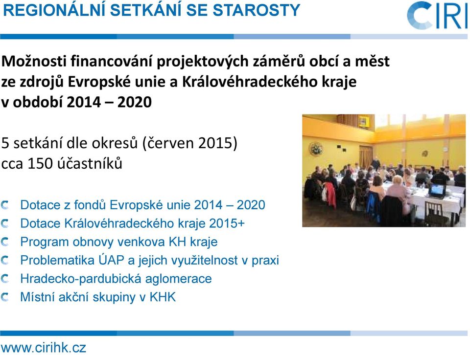 Dotace z fondů Evropské unie 2014 2020 Dotace Královéhradeckého kraje 2015+ Program obnovy venkova KH