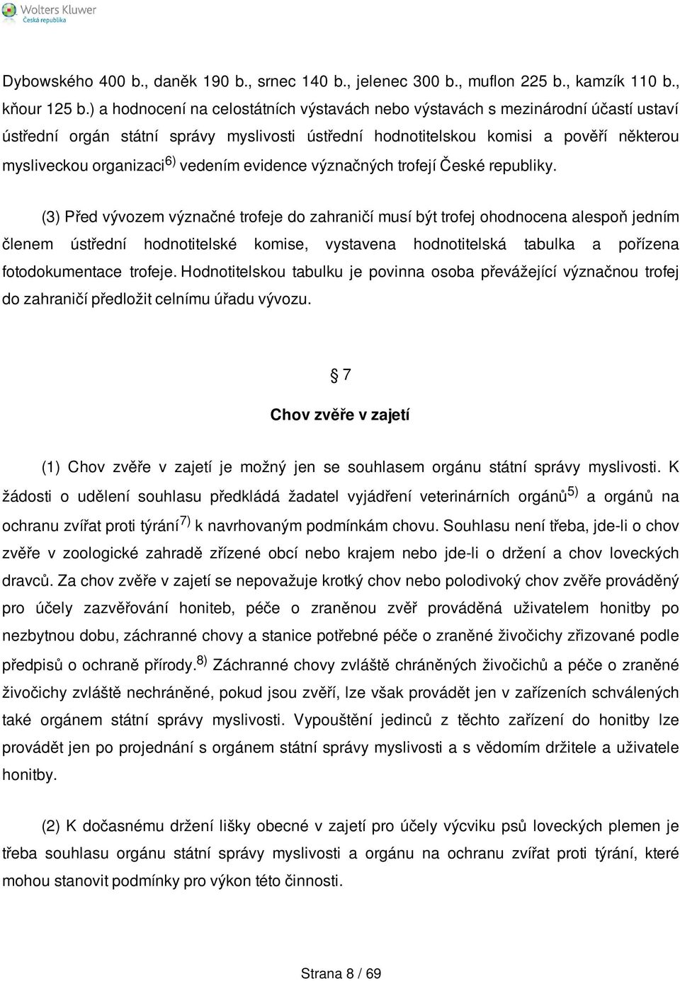 vedením evidence význačných trofejí České republiky.