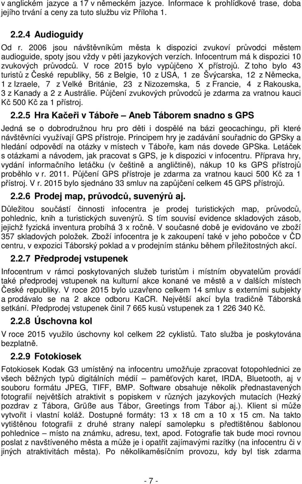 V roce 2015 bylo vypůjčeno X přístrojů.