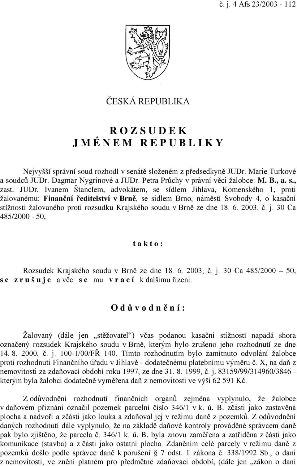 Petra Průchy v právní věci žalobce: M. B., a. s., zast. JUDr.