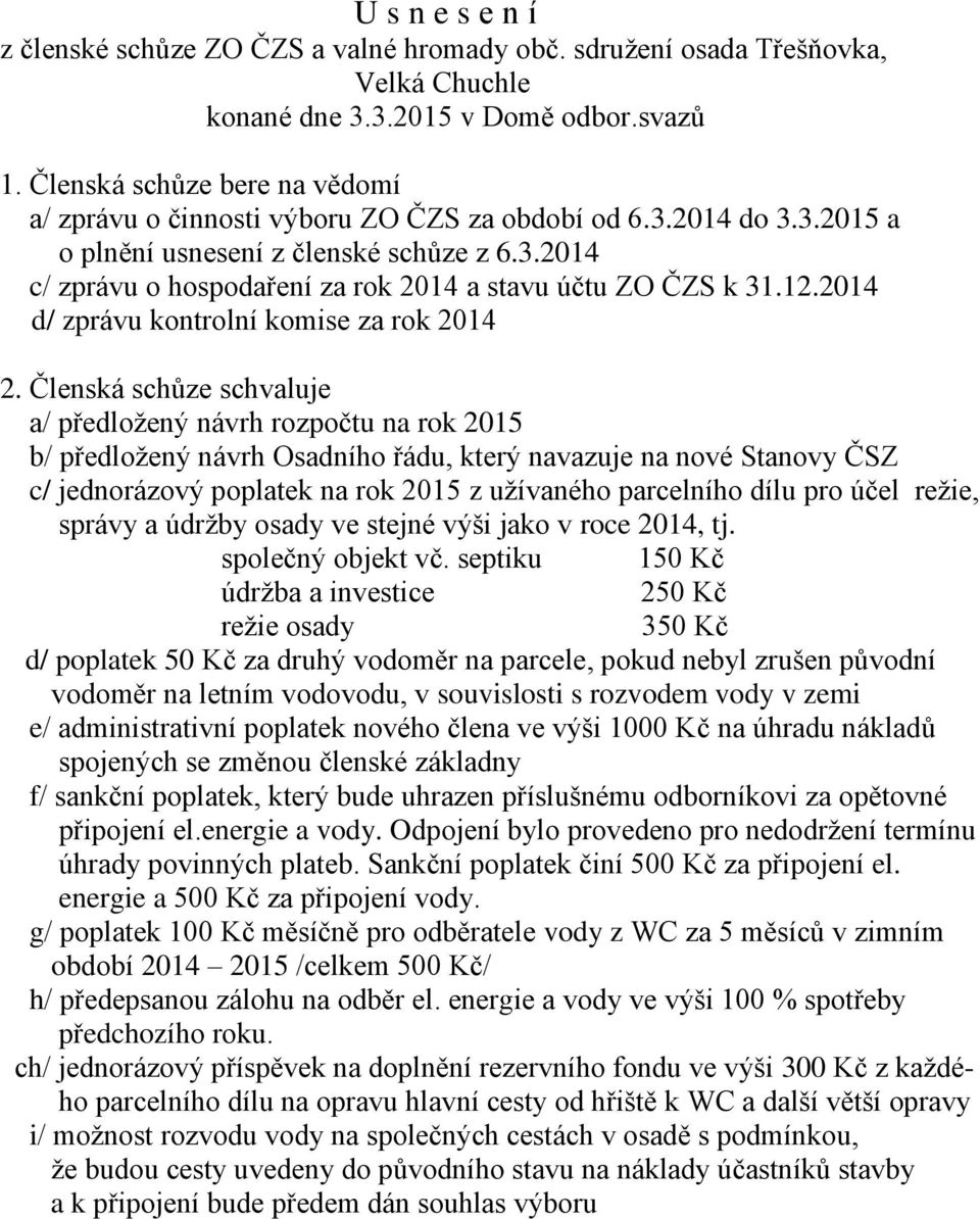 12.2014 d/ zprávu kontrolní komise za rok 2014 2.