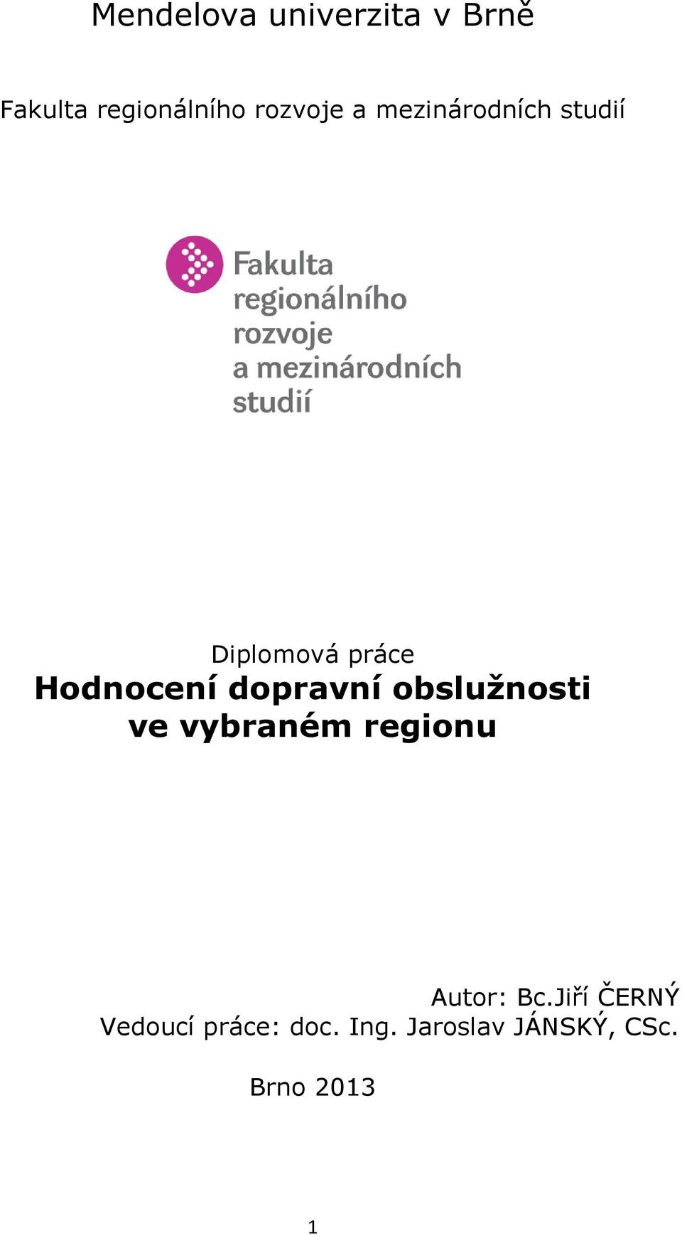 dopravní obslužnosti ve vybraném regionu Autor: Bc.